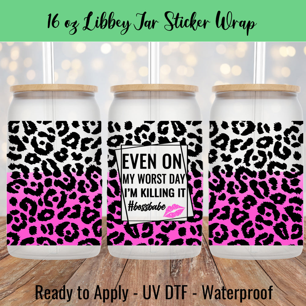 Even On My Worst Day In Pink UV DTF Wraps ONLY – Tee Tee's World