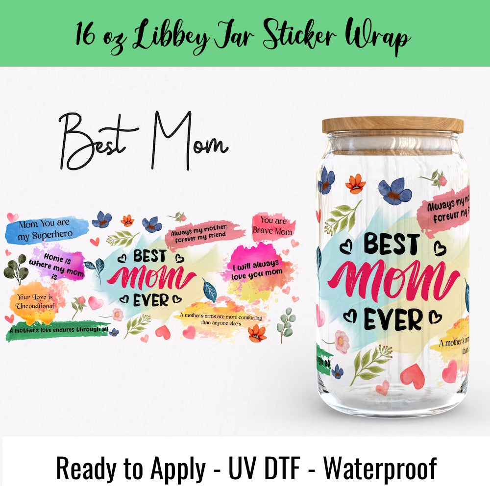 Best Mom Ever2 16 Oz UV DTF Sticker Wrap